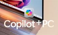 Intel新CPU助攻：微软Copilot+将登陆台式电脑